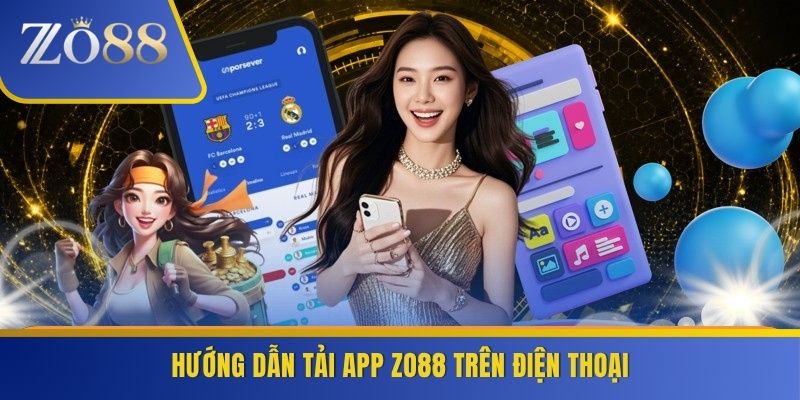 Hướng dẫn tải app ZO88 trên điện thoại
