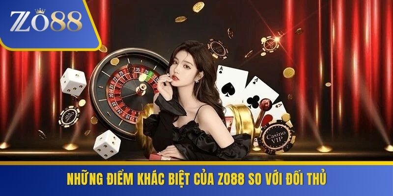 Những điểm khác biệt của ZO88 so với đối thủ